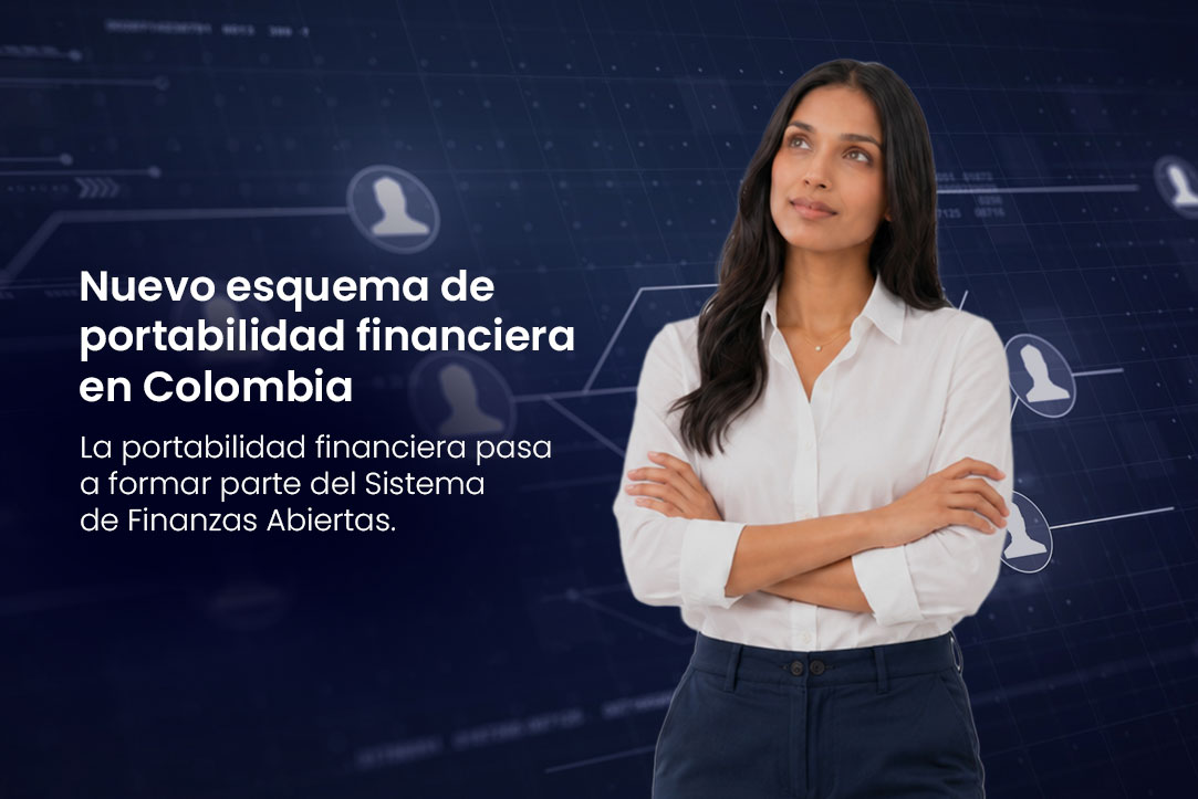 Decreto 0977 de 2026: claves del nuevo esquema de portabilidad financiera en Colombia